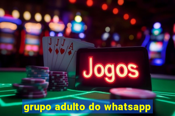 grupo adulto do whatsapp